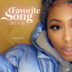 ดาวน์โหลดและฟังเพลง Favorite Song (Explicit) พร้อมเนื้อเพลงจาก Troyllf