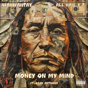 อัลบัม Money On My Mind (feat. All Hail Y.T. & Dean Anthony) [Explicit] ศิลปิน All Hail Y.T.