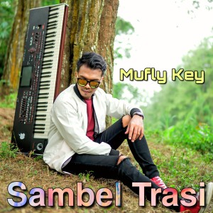 Dengarkan lagu Sambel Terasi nyanyian Mufly Key dengan lirik