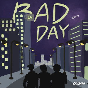 Dengarkan lagu BAD DAY nyanyian INNOTEAM dengan lirik