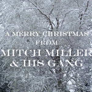 收聽Mitch Miller & His Gang的Deck The Hall WIth Boughs Of Holly歌詞歌曲