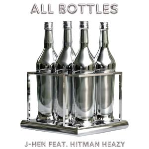 收聽J-Hen的All Bottles (feat. Hitman Heazy)歌詞歌曲