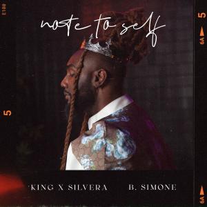 收聽King X Silvera的Note To Self (feat. B. Simone)歌詞歌曲