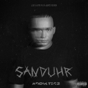 Addikt102的專輯Sanduhr (Explicit)