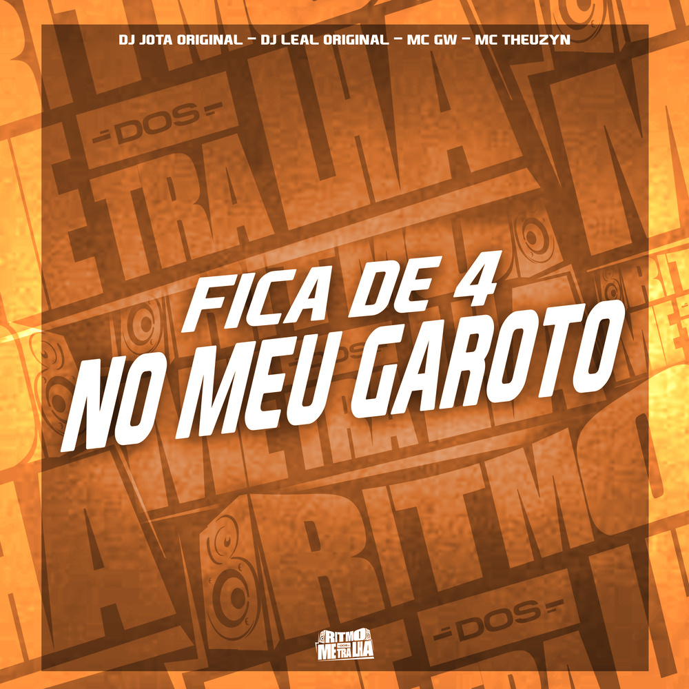 Fica de 4 No Meu Garoto (Explicit)