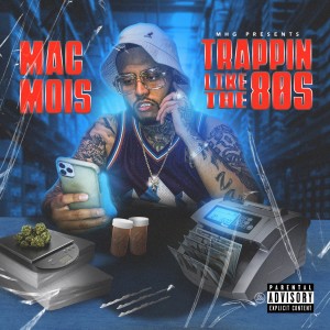 Album Trappin Like The 80s (Explicit) oleh Mac Mois