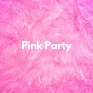 Various的專輯Pink Party (Explicit)