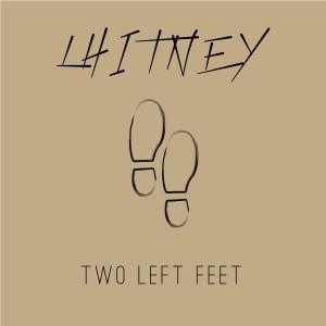 收聽LHITNEY的Two Left Feet歌詞歌曲