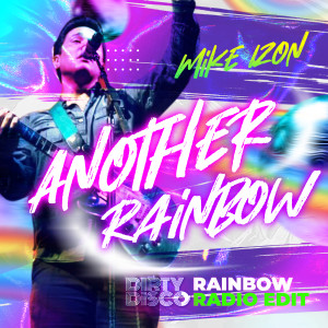 Mike Izon的專輯Another Rainbow Dirty Disco Rainbow (Remix) [Radio Edit]