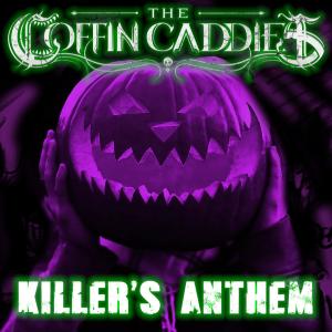 อัลบัม Killer's Anthem ศิลปิน The Coffin Caddies