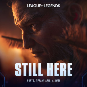 อัลบัม Still Here ศิลปิน 英雄联盟