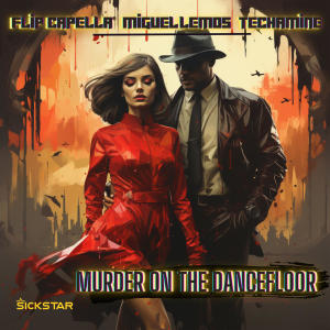 อัลบัม Murder On The Dancefloor (Hypertechno) ศิลปิน Flip Capella