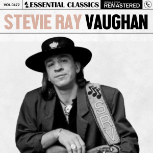 Steve Ray Vaughan的專輯Essential Classics, Vol. 472: Stevie Ray Vaughan