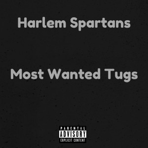 Harlem Spartans的专辑Most Wanted Tugs (Explicit)