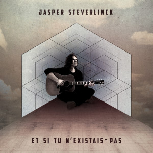 อัลบัม Et si tu n'existais pas ศิลปิน Jasper Steverlinck