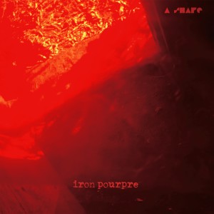 A Shape的專輯Iron Pourpre