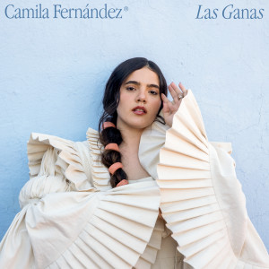 ดาวน์โหลดและฟังเพลง Las Ganas พร้อมเนื้อเพลงจาก Camila Fernández