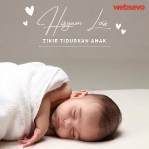 Album Zikir Tidurkan Anak oleh Hisyam Lois