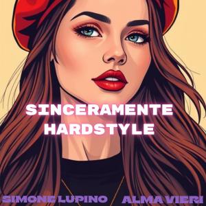 simone lupino的專輯SINCERAMENTE HARDSTYLE (feat. ALMA VIERI)
