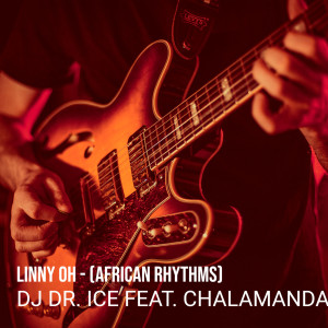 Dengarkan lagu Linny Oh (African Rhythms) (Explicit) nyanyian Chalamanda dengan lirik