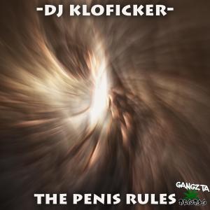 收听DJ Kloficker的The Penis Rules歌词歌曲