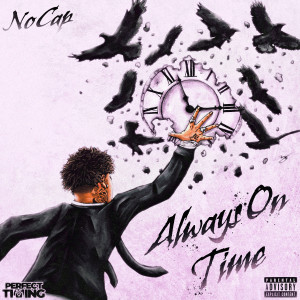 อัลบัม Always On Time (Explicit) ศิลปิน NoCap