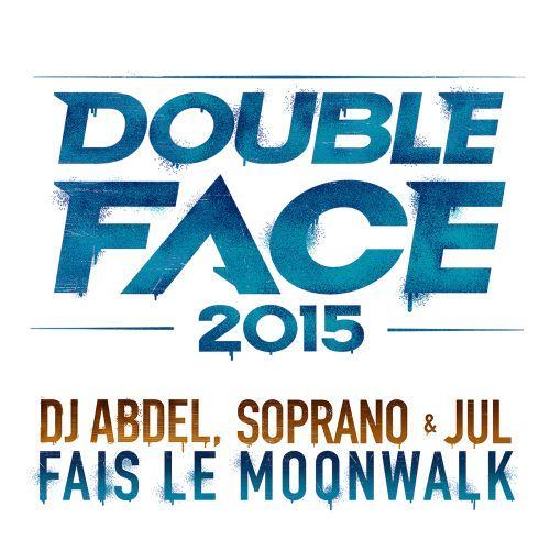 Fais le Moonwalk (Double Face 2015) (Explicit)