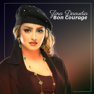 Dengarkan Bon Courage lagu dari Zina Daoudia dengan lirik