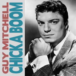 ดาวน์โหลดและฟังเพลง Chicka Boom พร้อมเนื้อเพลงจาก Guy Mitchell