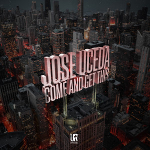 收聽José Uceda的Come and Get This歌詞歌曲