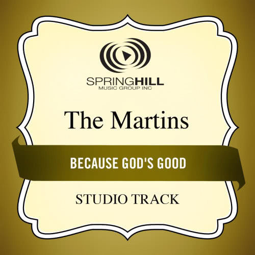 Because God's Good (High Key Performance Track Without Background Vocals)