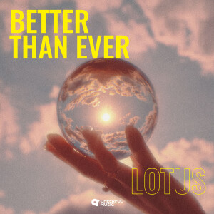 Better Than Ever dari Lotus