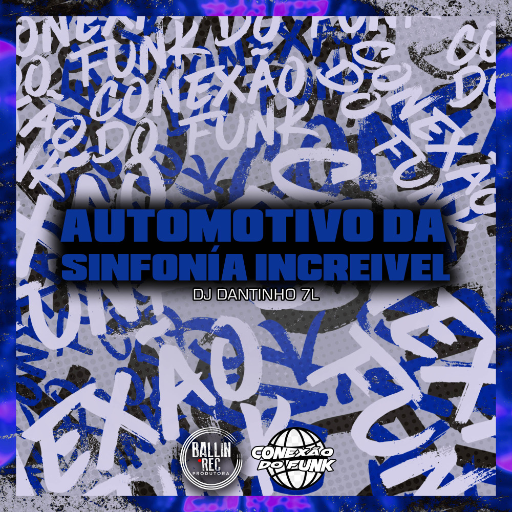 Automotivo da Sinfonía Increivel (feat. DJ Galgux|Explicit)