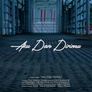 Listen to Aku Dan Dirimu song with lyrics from Mossca