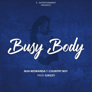 收听Nuh Mziwanda的Busy Body歌词歌曲