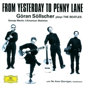 Göran Söllscher - From Yesterday to Penny Lane