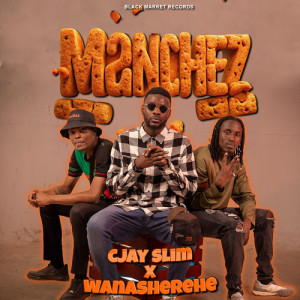 Listen to Manchez song with lyrics from Cjay Slim
