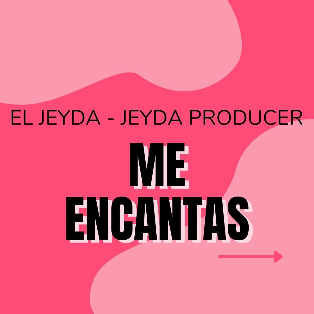 Me encantas (feat. El Jeyda)