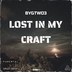 BygTwo3的專輯Lost In My Craft (Explicit)