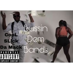 Album Bussin Dem Bands (Explicit) from CooL SLick Da Mack