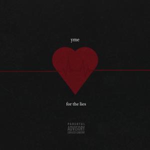 Listen to For the Lies (Explicit) song with lyrics from YME
