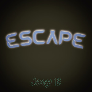 Joey B的專輯Escape (Explicit)