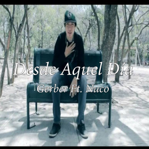 收聽Gerber的Desde Aquel Dia歌詞歌曲
