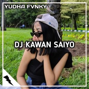 收聽Yudha fvnky的Kawan Saiyo歌詞歌曲
