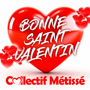 ดาวน์โหลดและฟังเพลง Bonne Saint Valentin พร้อมเนื้อเพลงจาก Collectif Métissé