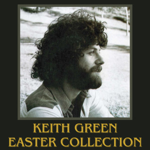 Keith Green的專輯Keith Green Easter Collection