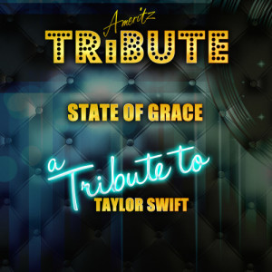 收聽Ameritz Top Tracks的State of Grace (A Tribute to Taylor Swift)歌詞歌曲