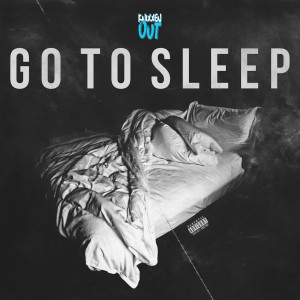 Album Go to Sleep (Explicit) from Knixxen Out