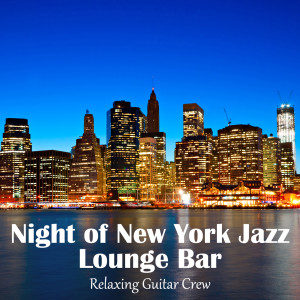 Dengarkan Luxury New York Lounge lagu dari Relaxing Guitar Crew dengan lirik