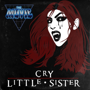 收聽The Movie的Cry Little Sister歌詞歌曲